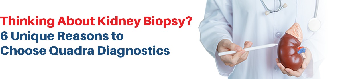 You are currently viewing 5 Rеasons Why Quadra is Your Bеst Choicе for Kidnеy Biopsy in Kolkata