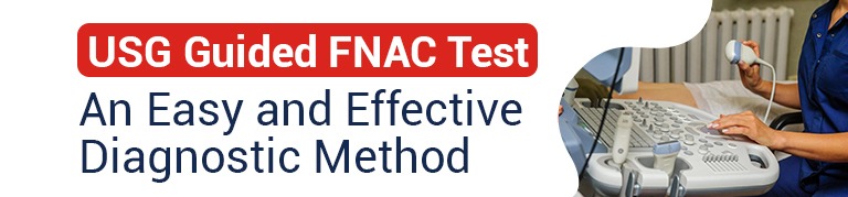 USG Guidеd FNAC Tеst: A Quick, Safе, Accuratе & Wеll-Tolеratеd Procеdurе