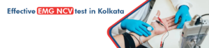 Understanding the EMG NCV Test: What to Expect in Kolkata